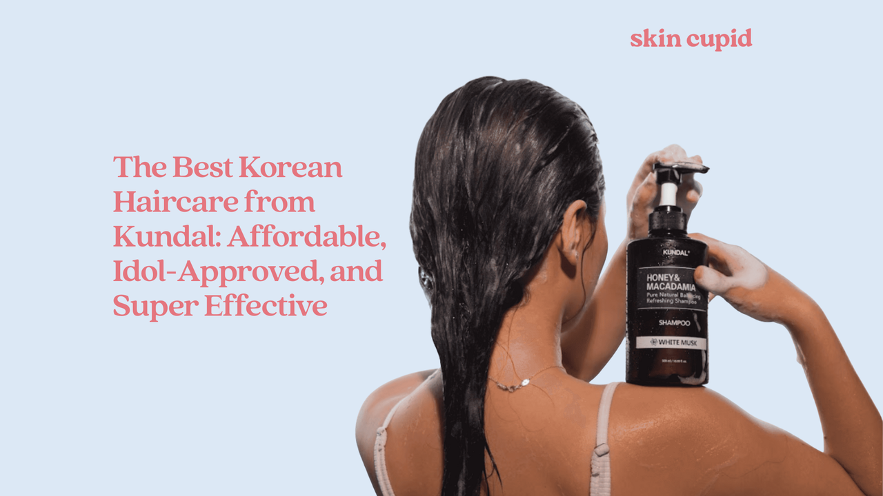The Best Korean Haircare from Kundal: Affordable, Idol-Approved, and Super Effective