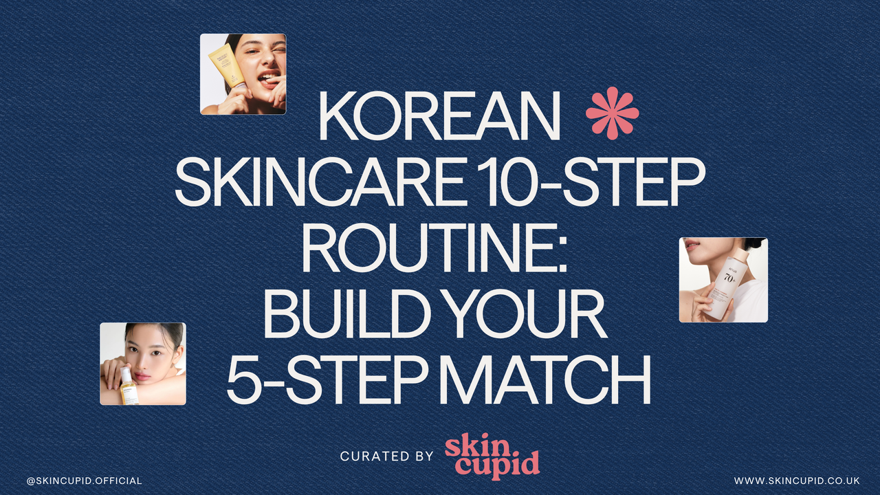Korean Skincare 10-Step Routine: Build Your  5-Step match