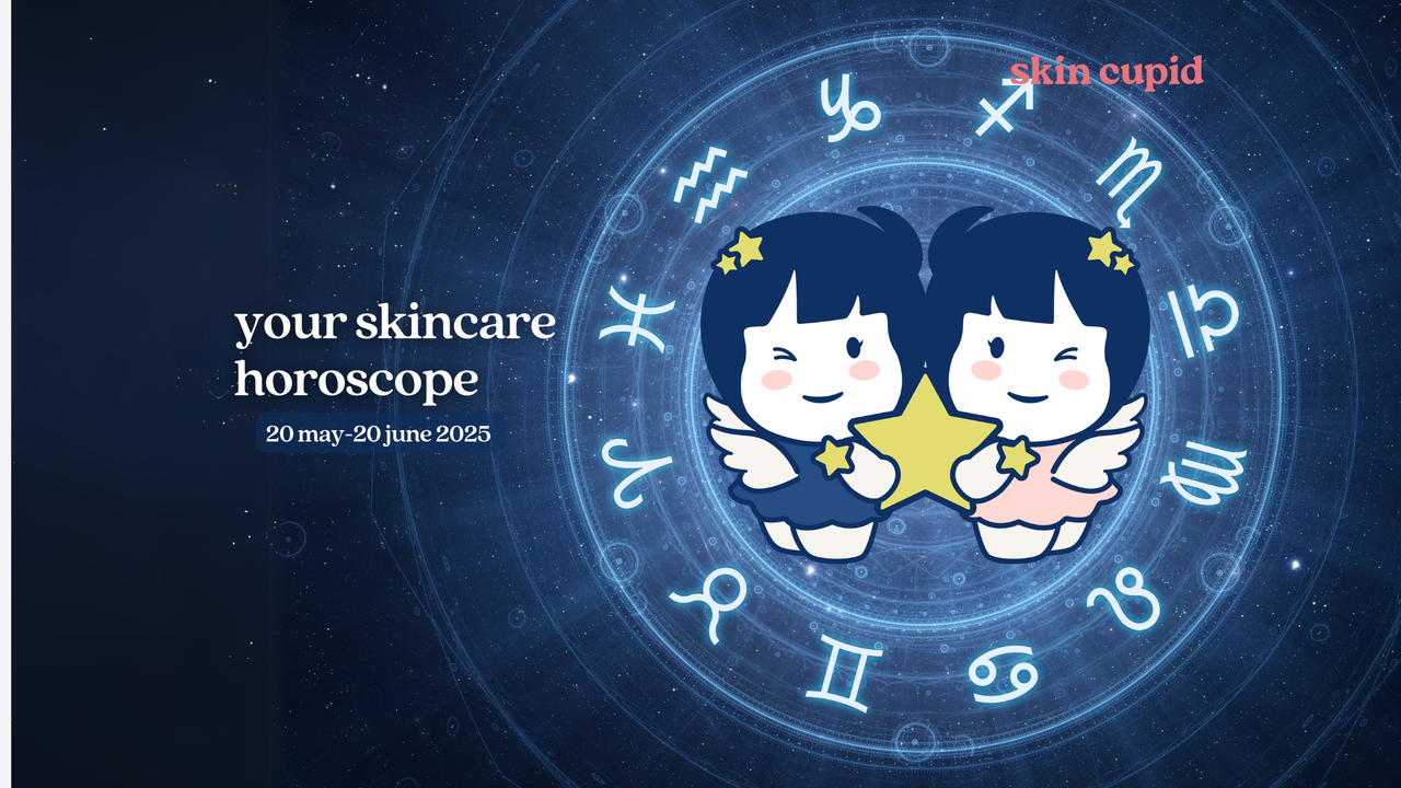 Your Skincare Horoscope for Gemini Season: 20 May-20 June 2025
